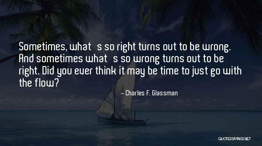 Go With Time Quotes By Charles F. Glassman Go With Time Quotes By Charles F. Glassman