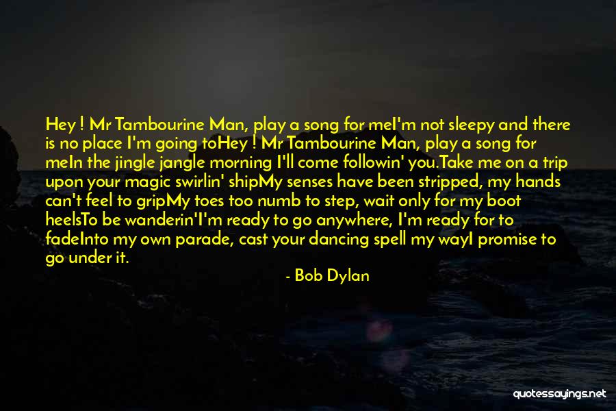 Go Your Own Way Quotes By Bob Dylan Go Your Own Way Quotes By Bob Dylan