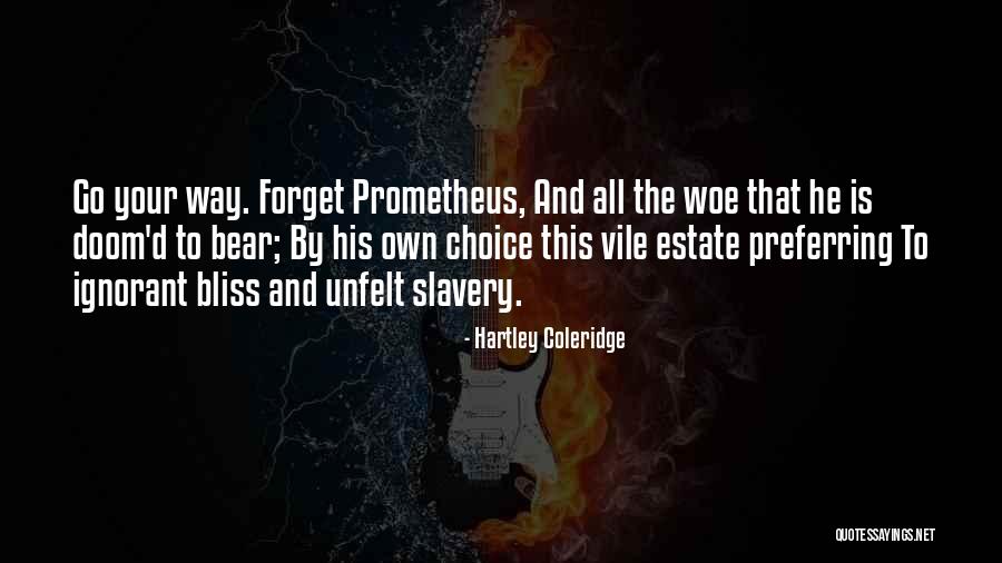 Go Your Own Way Quotes By Hartley Coleridge Go Your Own Way Quotes By Hartley Coleridge