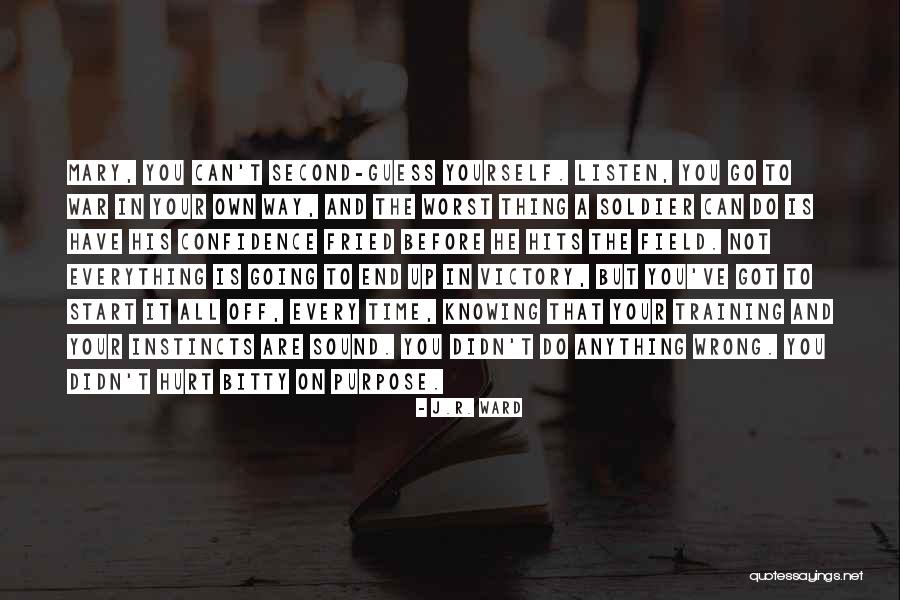 Go Your Own Way Quotes By J.R. Ward Go Your Own Way Quotes By J.R. Ward