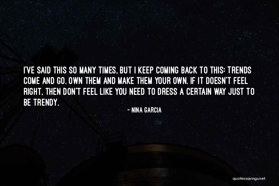 Go Your Own Way Quotes By Nina Garcia