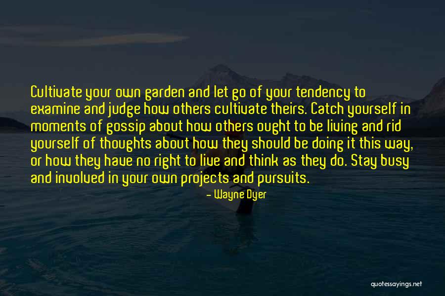 Go Your Own Way Quotes By Wayne Dyer Go Your Own Way Quotes By Wayne Dyer