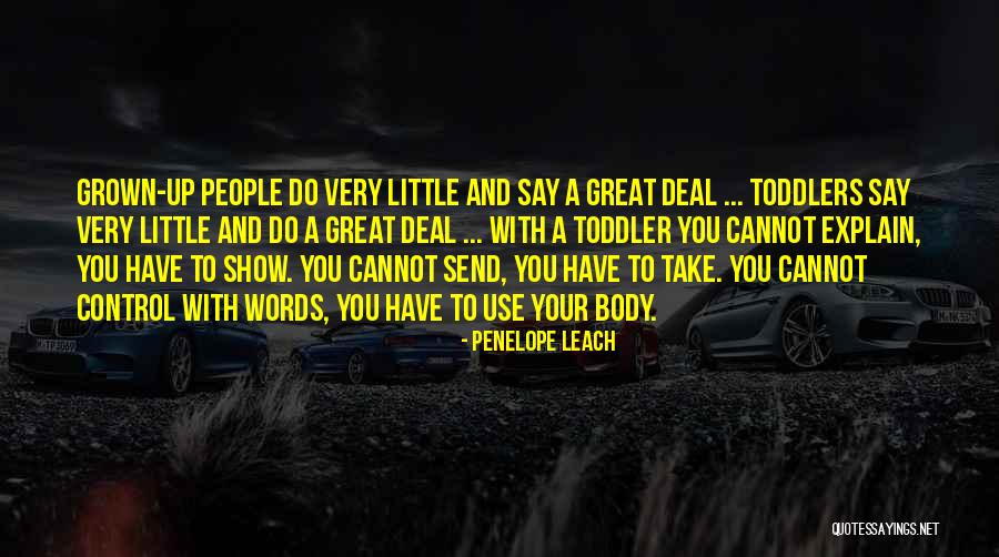Goading Remark Quotes By Penelope Leach Goading Remark Quotes By Penelope Leach