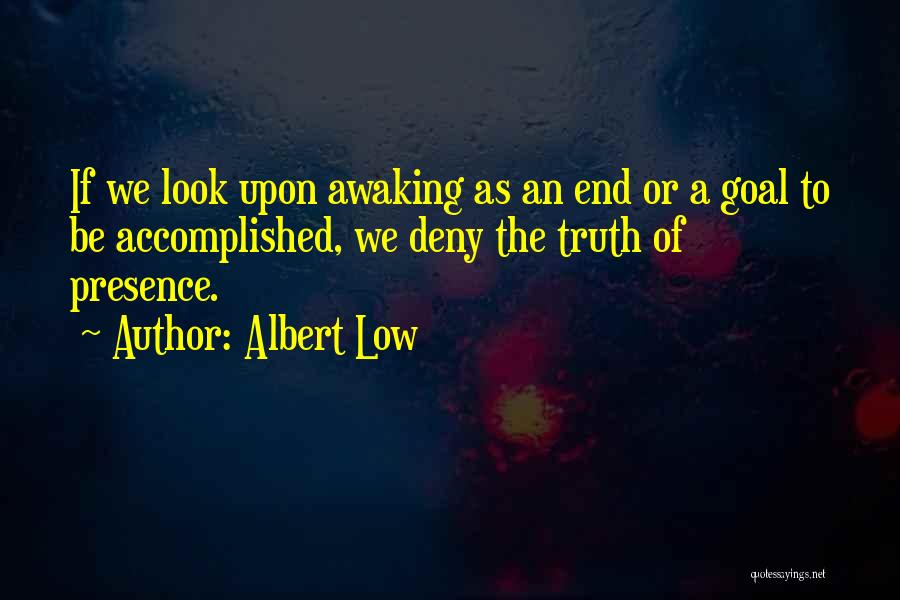 Goal Accomplished Quotes By Albert Low