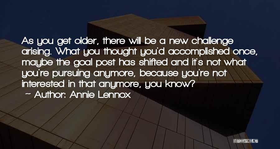 Goal Accomplished Quotes By Annie Lennox