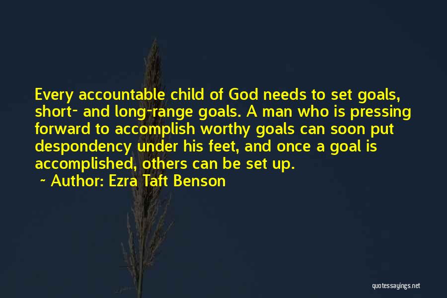 Goal Accomplished Quotes By Ezra Taft Benson