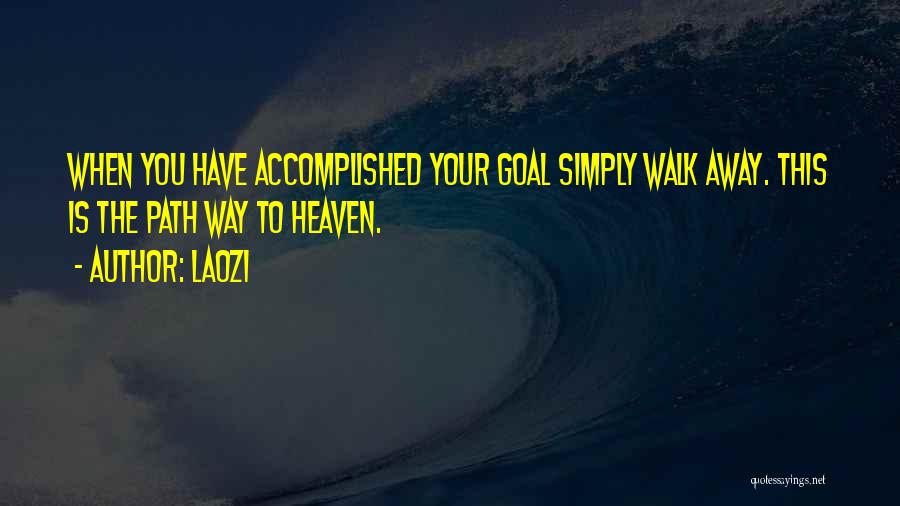 Goal Accomplished Quotes By Laozi