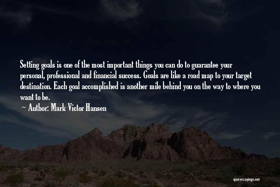 Goal Accomplished Quotes By Mark Victor Hansen