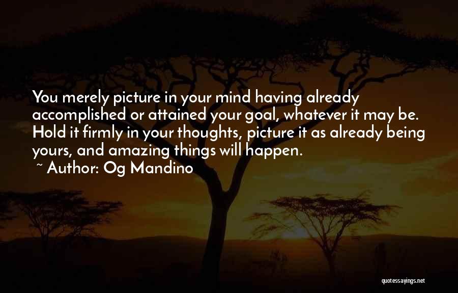 Goal Accomplished Quotes By Og Mandino