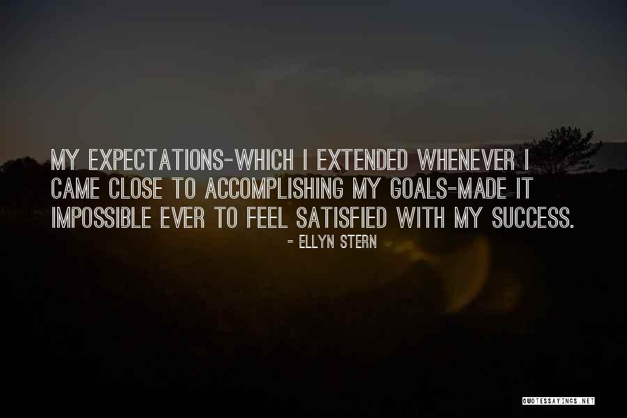 Goal Accomplishing Quotes By Ellyn Stern Goal Accomplishing Quotes By Ellyn Stern
