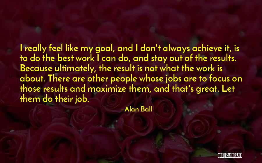 Goal Achieve Quotes By Alan Ball Goal Achieve Quotes By Alan Ball