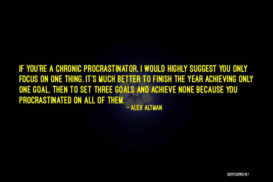 Goal Achieve Quotes By Alex Altman Goal Achieve Quotes By Alex Altman