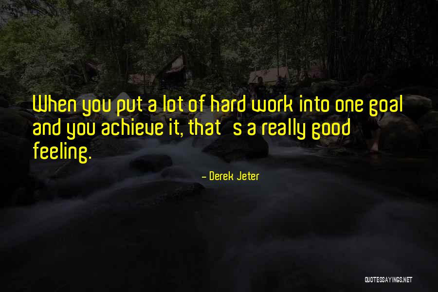 Goal Achieve Quotes By Derek Jeter Goal Achieve Quotes By Derek Jeter