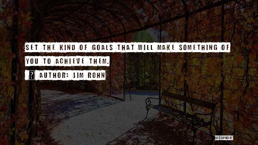 Goal Achieve Quotes By Jim Rohn