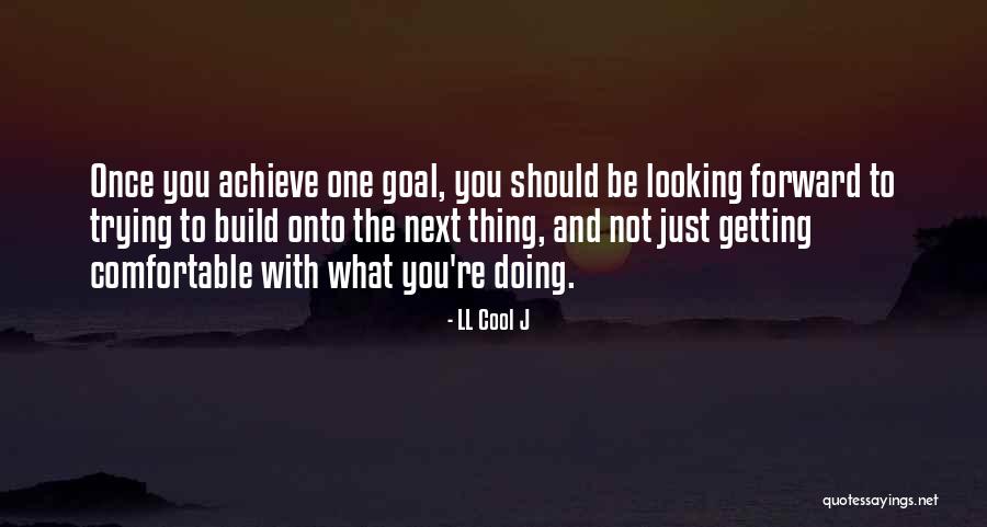 Goal Achieve Quotes By LL Cool J Goal Achieve Quotes By LL Cool J