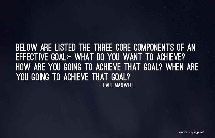 Goal Achieve Quotes By Paul Maxwell Goal Achieve Quotes By Paul Maxwell