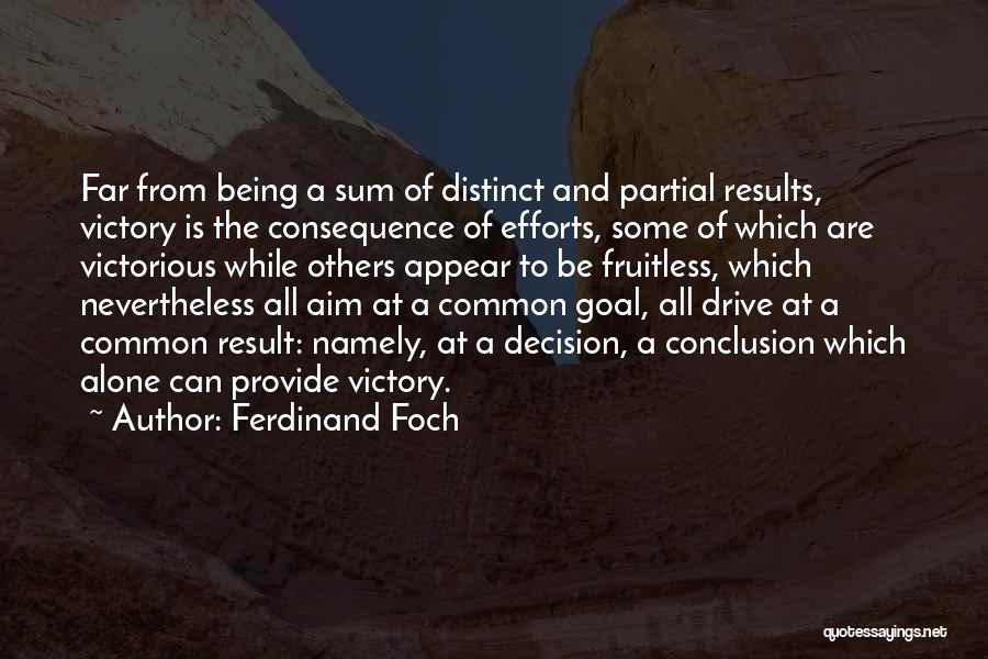 Goal Aim Quotes By Ferdinand Foch