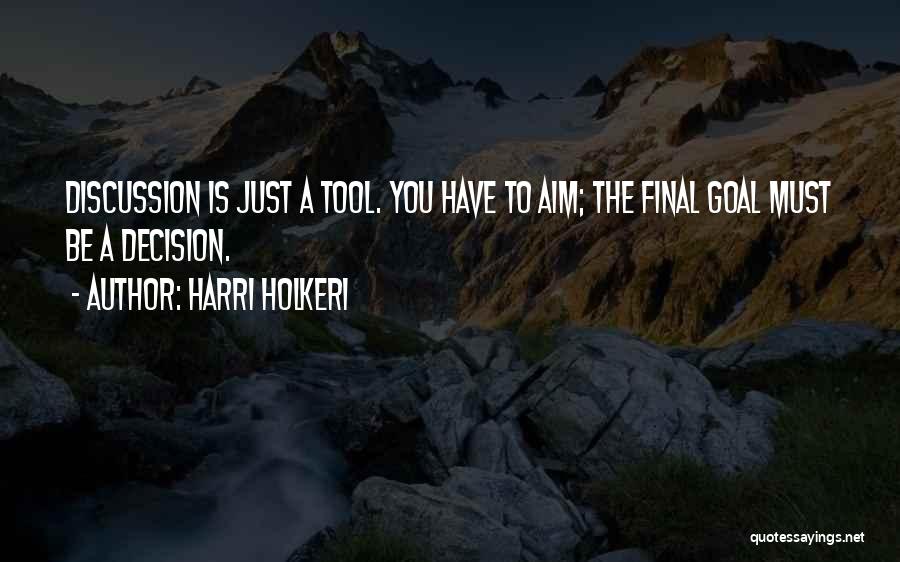 Goal Aim Quotes By Harri Holkeri