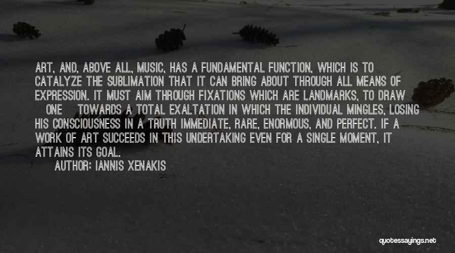 Goal Aim Quotes By Iannis Xenakis