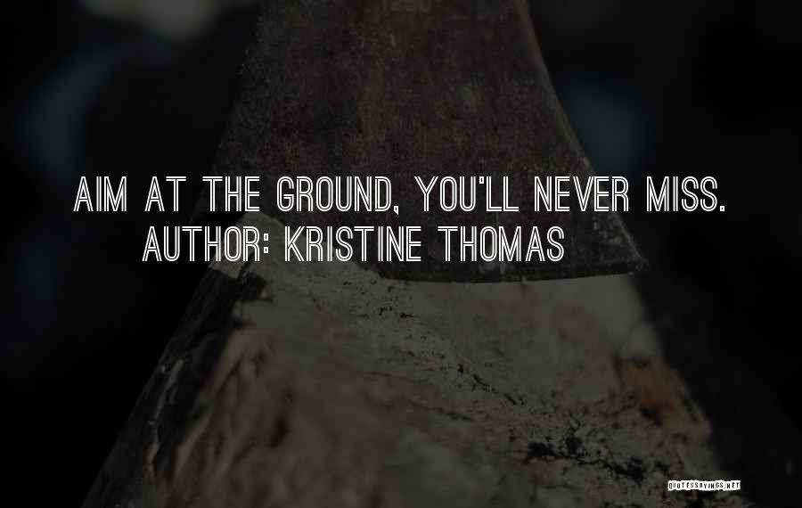 Goal Aim Quotes By Kristine Thomas