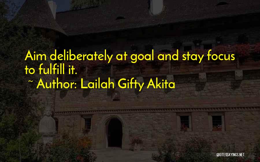 Goal Aim Quotes By Lailah Gifty Akita