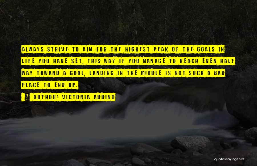 Goal Aim Quotes By Victoria Addino