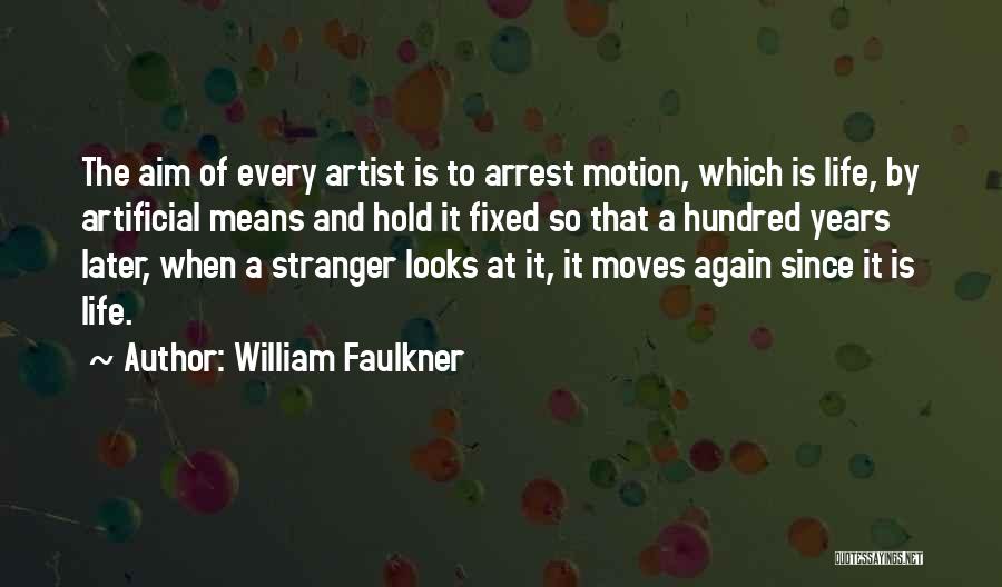 Goal Aim Quotes By William Faulkner