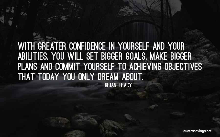 Goal And Objectives Quotes By Brian Tracy Goal And Objectives Quotes By Brian Tracy