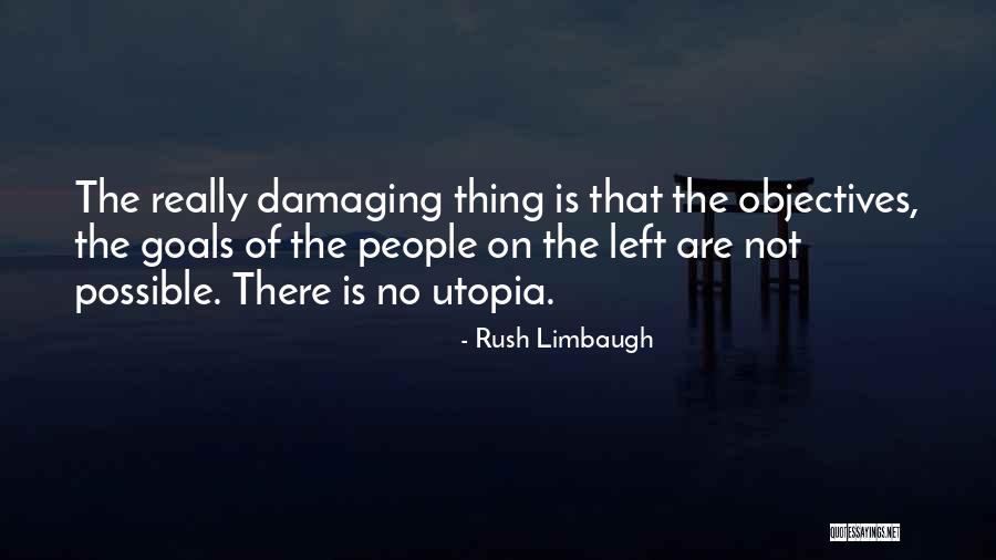 Goal And Objectives Quotes By Rush Limbaugh Goal And Objectives Quotes By Rush Limbaugh