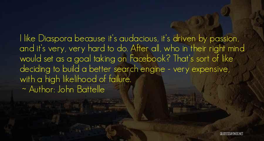 Goal Driven Quotes By John Battelle