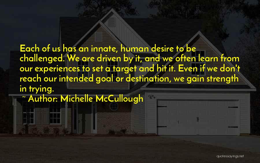 Goal Driven Quotes By Michelle McCullough