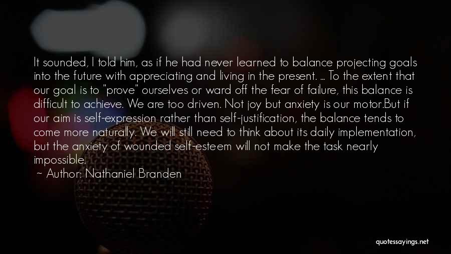 Goal Driven Quotes By Nathaniel Branden