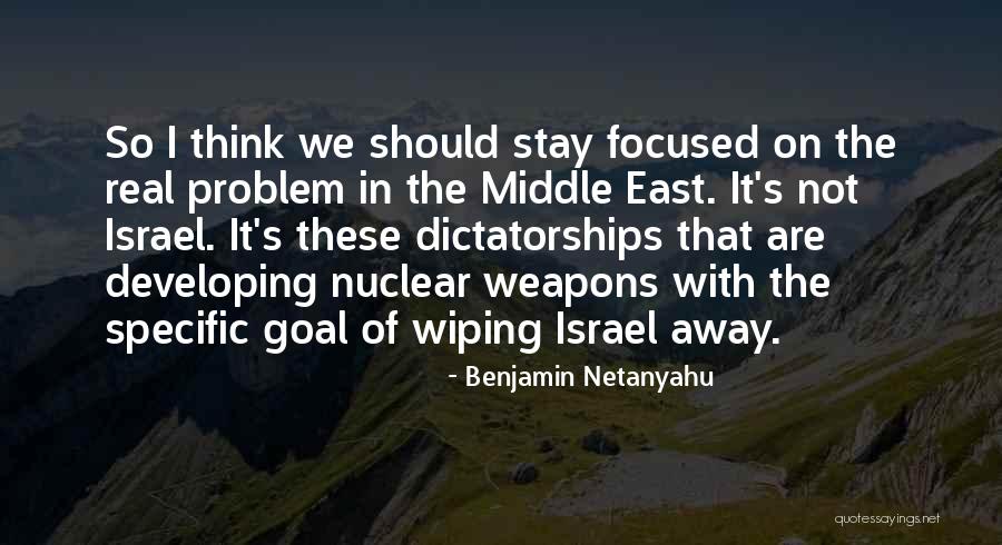 Goal Focused Quotes By Benjamin Netanyahu Goal Focused Quotes By Benjamin Netanyahu