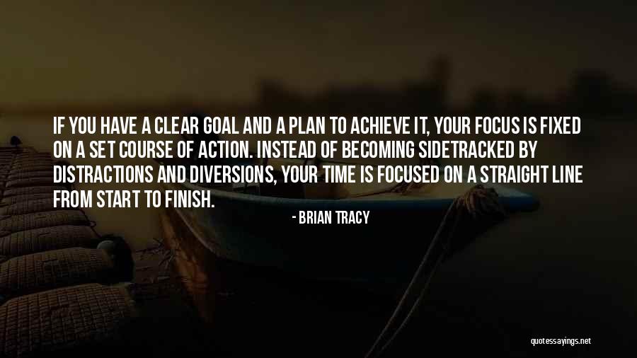Goal Focused Quotes By Brian Tracy Goal Focused Quotes By Brian Tracy
