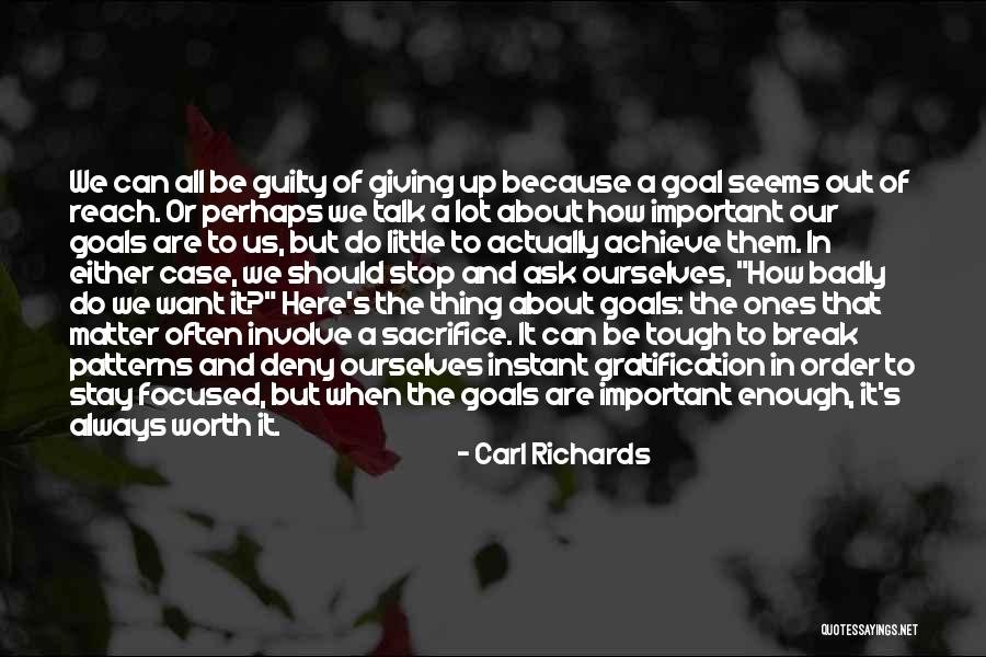 Goal Focused Quotes By Carl Richards Goal Focused Quotes By Carl Richards