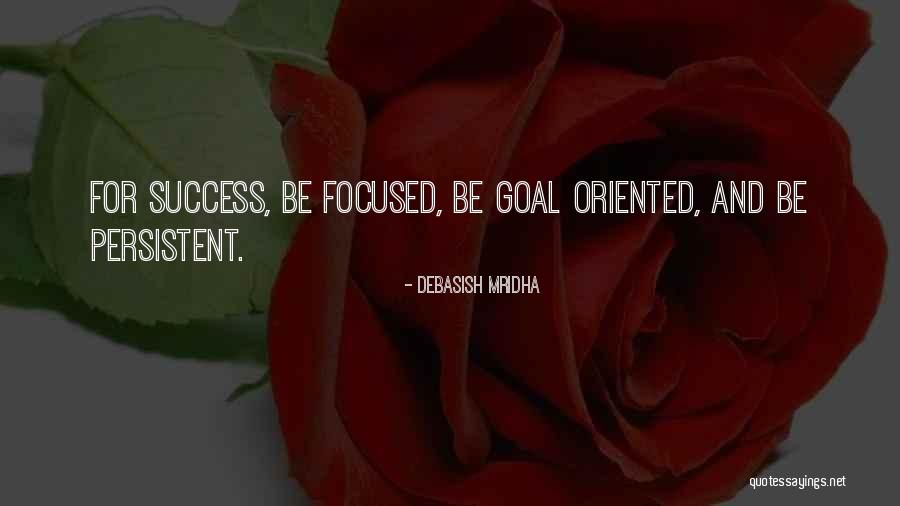 Goal Focused Quotes By Debasish Mridha