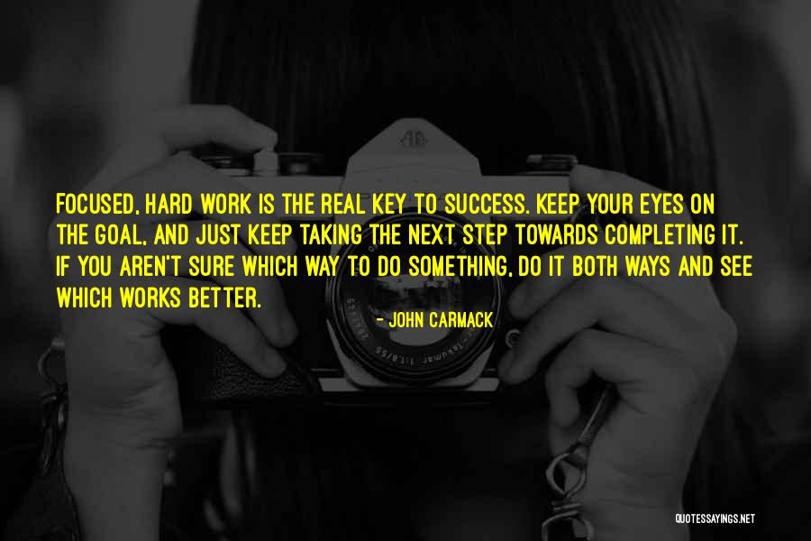 Goal Focused Quotes By John Carmack Goal Focused Quotes By John Carmack