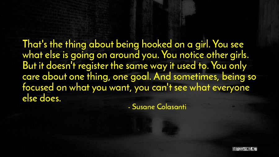 Goal Focused Quotes By Susane Colasanti Goal Focused Quotes By Susane Colasanti