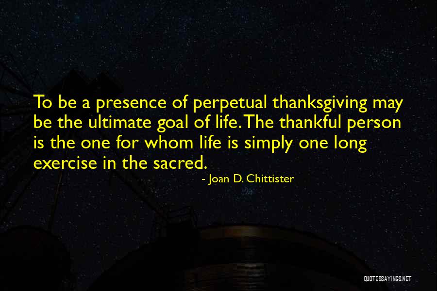 Goal Of Life Quotes By Joan D. Chittister Goal Of Life Quotes By Joan D. Chittister