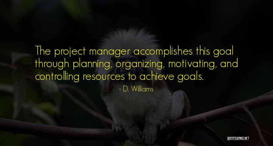 Goal Planning Quotes By D. Williams Goal Planning Quotes By D. Williams