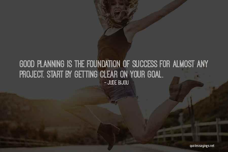 Goal Planning Quotes By Jude Bijou Goal Planning Quotes By Jude Bijou