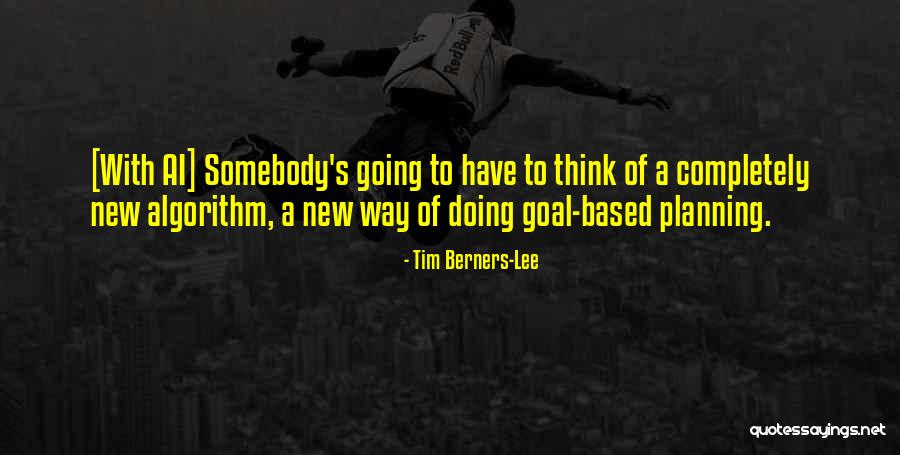 Goal Planning Quotes By Tim Berners-Lee Goal Planning Quotes By Tim Berners-Lee