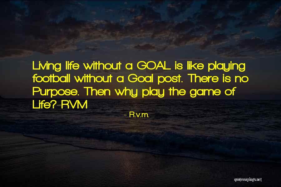 Goal Post Quotes By R.v.m.