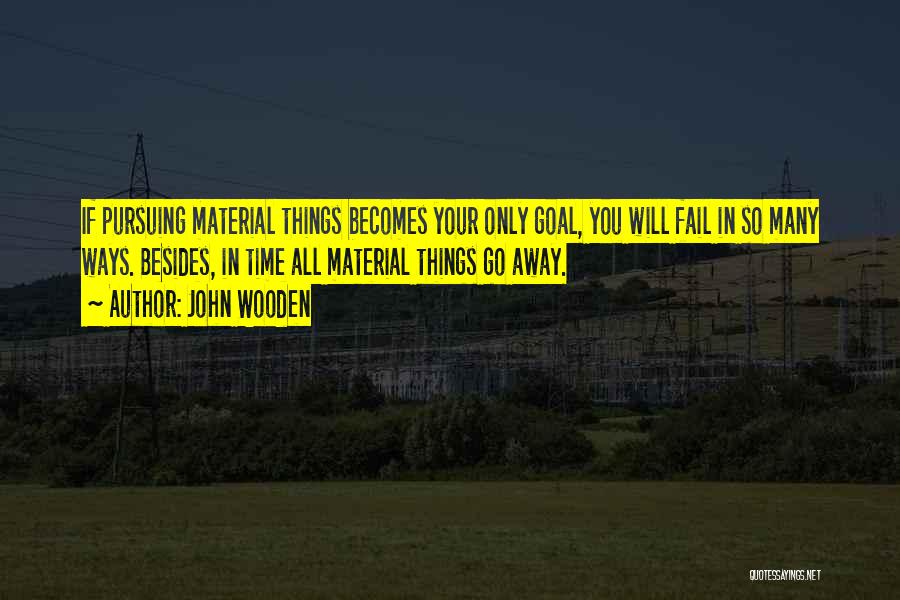 Goal Pursuing Quotes By John Wooden