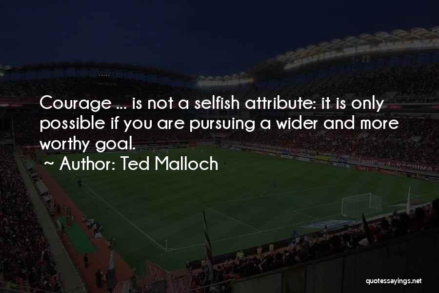 Goal Pursuing Quotes By Ted Malloch