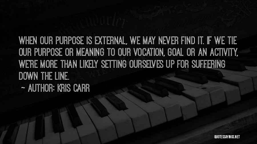 Goal Quotes By Kris Carr