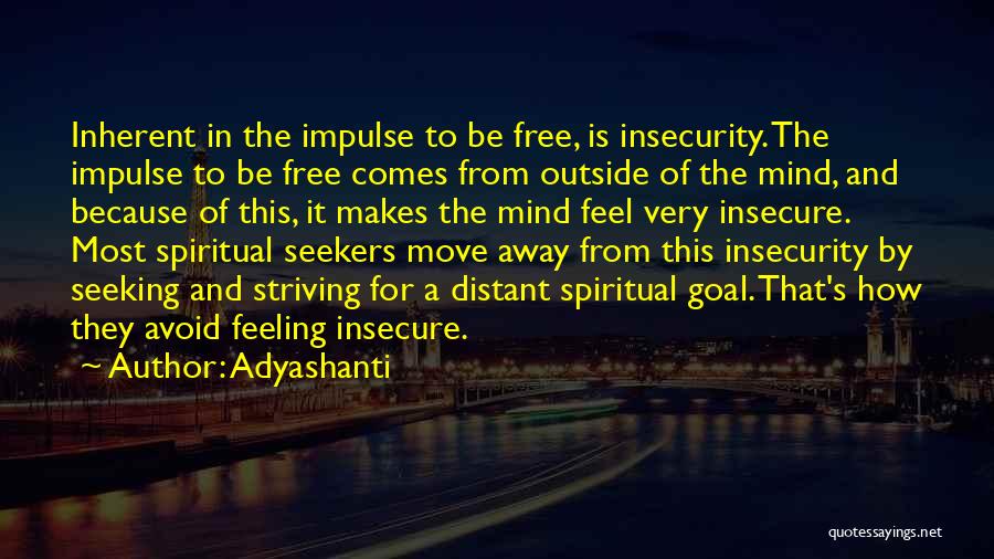 Goal Seeking Quotes By Adyashanti