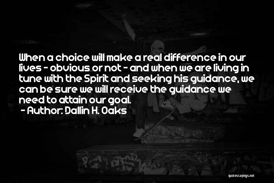 Goal Seeking Quotes By Dallin H. Oaks