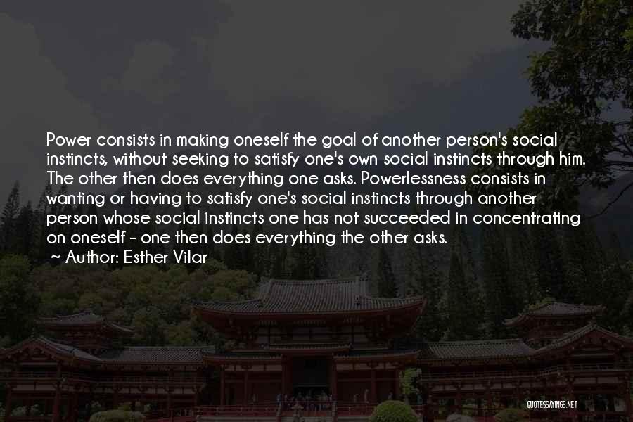 Goal Seeking Quotes By Esther Vilar