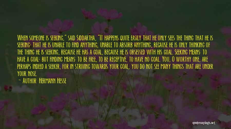 Goal Seeking Quotes By Hermann Hesse